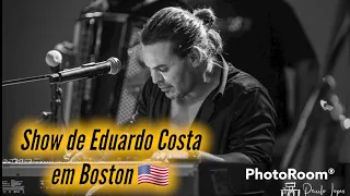 Show de Eduardo Costa em Boston 🇺🇸