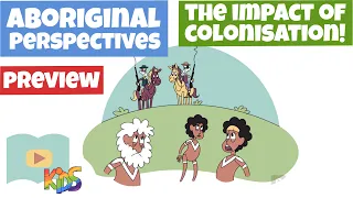 The Impacts of Colonisation - Aboriginal Perspectives - History For Kids - Lesson Preview
