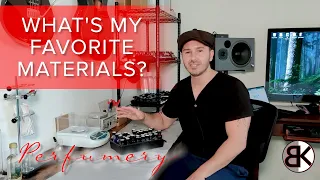 What's My favorite Perfumery Materials?