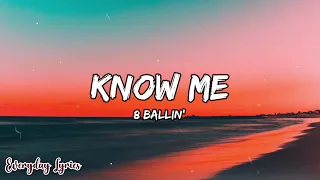 Know Me Lyrics Sige lang ang pash pash   8 Ballin'