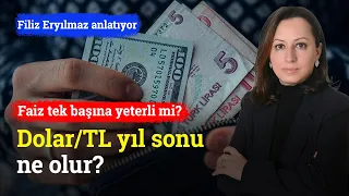 Dolar/TL Yıl Sonu Ne Olur? | Filiz Eryılmaz