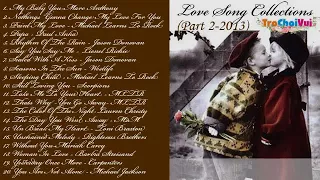 Tuyển tập nhạc quốc tế bất hủ pop ballad hay nhất - Love song collections