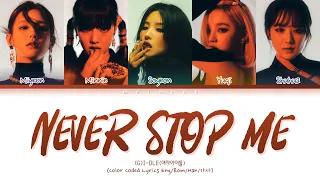 (G)I-DLE Never Stop Me Lyrics (여자아이들 말리지 마 가사) [Color Coded Lyrics Eng/Rom/Han/가사]