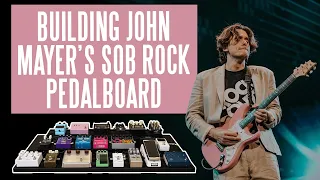 Building A Perfect Replica Of John Mayer's Sob Rock Pedalboard