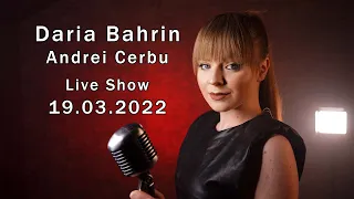 Daria Bahrin & Andrei Cerbu - Live Show - 19.MARCH.2022