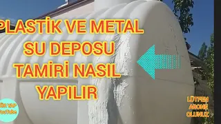 Plastik ve Metal Su Tankı Tamiri Nasıl Yapılır-Su Deposu tamiri nasıl yapılır- Su Deposu-Su tankı