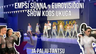 Vlog 112 I Empsi sünna + Eurovisiooni show koos Ukuga, teised esinemised jpm