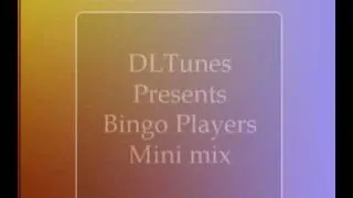 DLTunes Presents Bingo Players Mini Mix! [HQ]