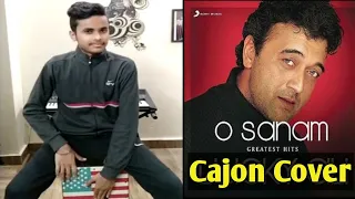 O Sanam - Lucky Ali - Cajon Cover - Pushkal Arora - O Sanam Drums Cover