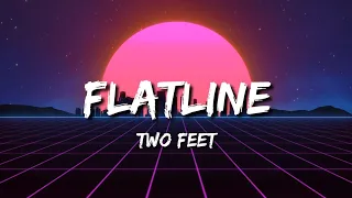 Flatline (Lyrics) - Two Feet