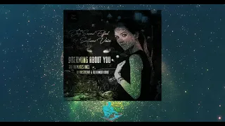 Dreaming About you (Alexander Orue Remix) By Deep Sound Effect ft. Svetlana Voice