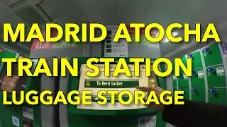 Madrid Atocha Station Luggage Storage (CLOSED - SEE BELOW for alternatives)