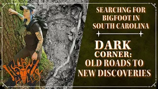 FOOTPRINTS FOUND Searching for Bigfoot in South Carolina - Dark Corner: Old Roads to New Discoveries