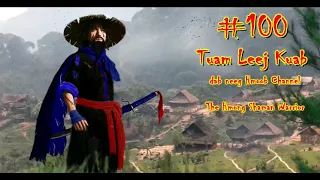 Tuam Leej Kuab The Hmong Shaman Warrior ( Part 100 ) 31/5/2021