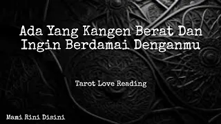 "Ada Yang Kangen Berat Dan Ingin Berdamai Denganmu" Ramalan Tarot | Ramalan Zodiak | All Zodiak