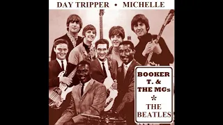 The Beatles & Booker T & The MGs - Day Tripper