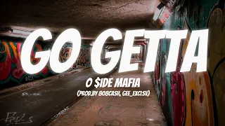Go Getta (Lyrics) - O $IDE MAFIA (Prod.by 808CASH, Gee_exclsv)