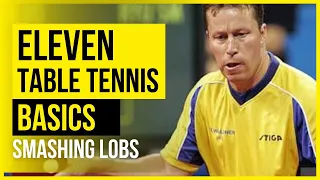 Eleven Table Tennis Basics: 16- Smashing a Lob