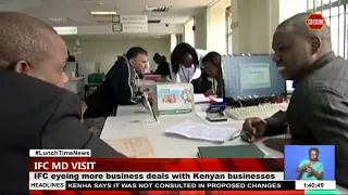 IFC eyeing more business deals with Kenyan businesses