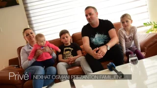 Nexhat Osmani prezanton familjen