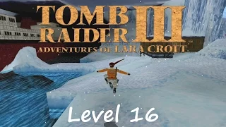 Tomb Raider 3 Walkthrough - Level 16: Antarctica