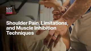 Shoulder Pain, Limitations, and Muscle Inhibition Techniques