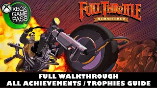 Full Throttle Remastered 100% Walkthrough | ALL Achievement / Trophy Guide | * 1 Hour Completion *