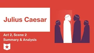 Julius Caesar by Shakespeare | Act 2, Scene 2 Summary & Analysis