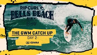 The GWM Catch Up Day 3 - Rip Curl Pro Bells Beach presented by Bonsoy