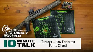 #10MinuteTalk - Turkeys – How Far is too Far to Shoot?