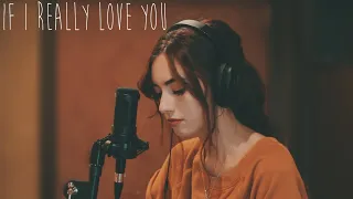 If I Really Love You - Lexi Jayde (Brittin Lane Cover)