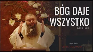 17.04.2024 Bóg daje wszystko