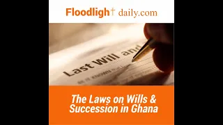 The Law on Wills & Succession in Ghana