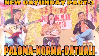 NEW DAYUNDAY PART-2-PALOMA-NORMA-DATUALI