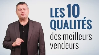 Technique de vente - Les 10 qualités pour devenir un excellent commercial et réussir dans la vente