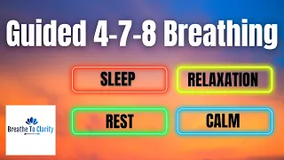 Guided 4-7-8 Breathing | Relaxation & Sleep | Breathe To Clarity