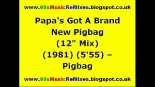 Papa's Got A Brand New Pigbag (12" Mix) - Pigbag | 80s Club Mixes | 80s Dance Mixes | 80s Pop Hits