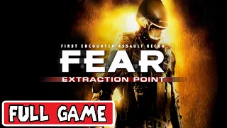 F.E.A.R. EXTRACTION POINT * FULL GAME [PC] GAMEPLAY WALKTHROUGH
