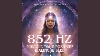 852 Hz Miracle Tone For Deep Healing and Sleep