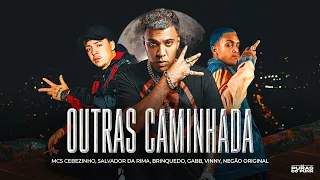 OUTRAS CAMINHADA - MCs Cebezinho, Salvador da Rima, Brinquedo, Gabb, Menor, Vinny e Negão Original