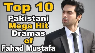 Top 10 Mega Hit Dramas of Fahad Mustafa || The House of Entertainment