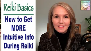 How to Get MORE Intuitive Information During Reiki