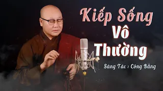 KIẾP SỐNG VÔ THƯỜNG || THÍCH NHUẬN THANH || MONG NƯỚC VIỆT SỚM NGÀY BÌNH AN