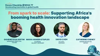 Devex CheckUp @WHA77 - From spark to scale: Supporting Africa's booming health innovation landscape