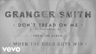 Granger Smith ft. Earl Dibbles Jr - Don’t Tread on Me (Official Audio)