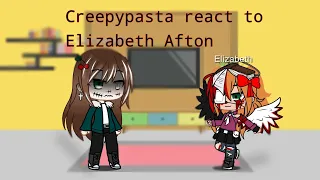Creepypasta react to Elizabeth Afton //Part 4//gacha club// Credits in desc//My AU