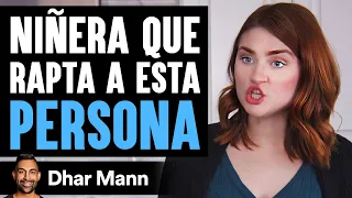 Niñera Rapta A Esta Persona | Dhar Mann Studios