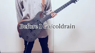 Before I Go/coldrain ギター弾いてみた（Guitar cover）（Y.K.C Part）