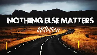 Metallica - Nothing Else Matters ( Lyric Video )