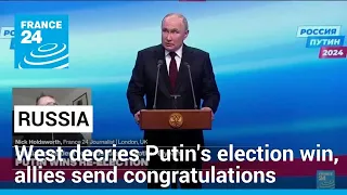 Western leaders denounce Putin's 'illegal' election win as allies send congratulations • FRANCE 24